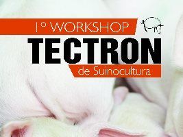 Tectron promove 1º Workshop de Suinocultura