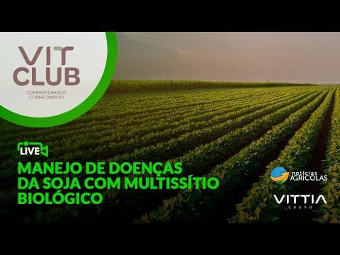 Vit Club: Manejo de Doenças da Soja com Multissítio Biológico