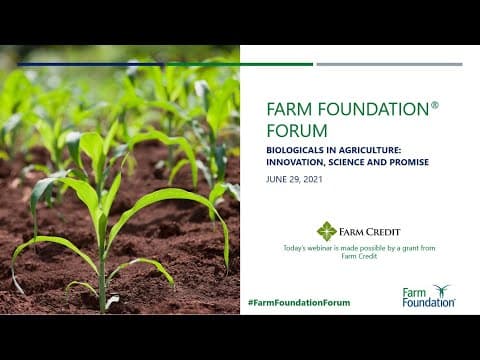 Farm Foundation® Forum: Biologicals in Agriculture: Innovation, Science and Promise